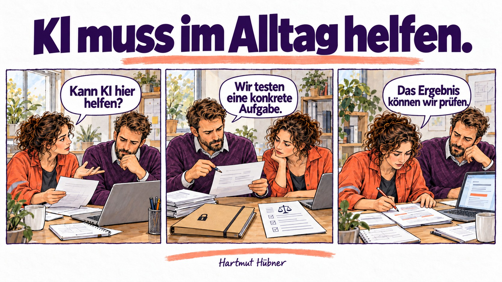 Gezeichneter Comic: Ein kleines Team wählt eine konkrete Aufgabe, begrenzt den KI-Versuch und prüft die Antwort anhand der Originalunterlagen.